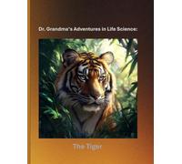 Dr. Grandma's Adventures in Life Science: The Tiger