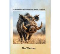 Dr. Grandma's Adventures in Life Science: The Warthog