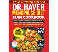 Dr. Haver Menopause Diet Plan Cookbook: Quick & Nourishing Recipes to Support Hormone Health, Beat Belly Fat, Boost Vitality After 40