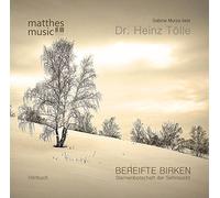 Dr. Heinz Tölle - Bereifte Birken - Gedichte & Prosa aus russischer Kriegsgefangenschaft (gelesen von Sabine Murza mit der Klaviermusik von Pianist: Ronny Matthes)