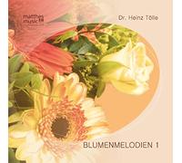 Dr. Heinz Tölle - Blumenmelodien, Vol.1 - Inkl.Booklet mit allen Gedichten aus dem 1. Band der Blumenmelodien von Dr. Heinz Tölle