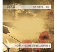 Dr. Heinz Tölle - Romantische Liebeslieder - Teil 2: Klaviermusik zum Entspannen und Träumen
