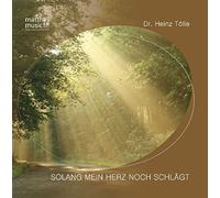 Dr. Heinz Tölle - Solang Mein Herz Noch Schlägt - romantische Klaviermusik von Heinz Tölle inkl. Booklet mit allen 21 Gedichten
