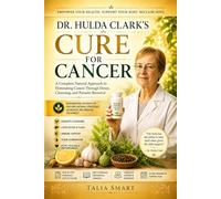 DR. HULDA CLARK'S CURE FOR CANCER: A Step-by-Step Guide to Parasite Cleansing, Liver Detox and Immune Recovery Alongside Any Medical Treatment