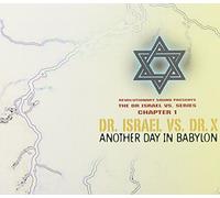 Dr Israel Vs Dr X - Another Day in Babylon
