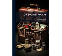 Dr. Jacobi's Works