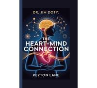 Dr. Jim Doty:: The Heart-Mind Connection