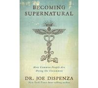 Dr Joe Dispenza Becoming Supernatural (Tapa blanda)