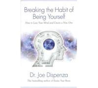 Dr Joe Dispenza Breaking The Habit of Being Yourself (Tapa blanda)