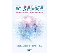 Dr. Joe Dispenza Du bist das Placebo - Bewusstsein wird Materie (Tapa dura)