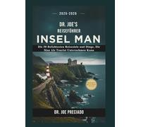 Dr. Joe's Reiseführer Insel Man: Die 50 Beliebtesten Reiseziele und Dinge, Die Man Als Tourist Unternehmen Kann