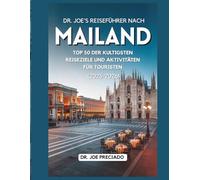 Dr. Joe's Reiseführer Nach Mailand 2025-2026: Top 50 Der Kultigsten Reiseziele Und Aktivitäten Für Touristen