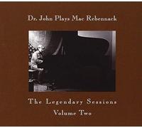 Dr. John - Dr. John Plays Mac Rebennack The Legendary Sessions Vol 2