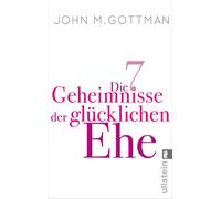 Dr. John M. Got Die 7 Geheimnisse der glücklichen Ehe: »Ein hervor (Tapa blanda)