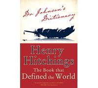 Dr Johnson's Dictionary: The Book that Defined the World