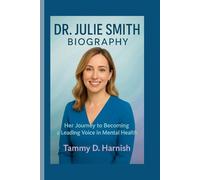 Dr Julie Smith Biography.: Her Journey To Becoming A Leading Voice In Mental Health.
