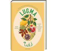 Dr. Katrin Korc Lugma - Aromen des Nahen Ostens: Kreative Rezepte vo (Tapa dura)