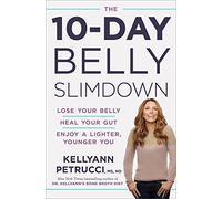 [Dr. Kellyann Petrucci MS ND] El adelgazamiento del vientre de 10 días: Pierde tu vientre, cura tu intestino, disfruta de un encendedor y más joven, tapa dura