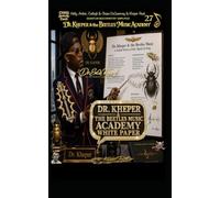 DR. KHEPER & THE BEETLES MUSIC ACADEMY WHITE PAPER (The Naturopath formerly known as a Doctor era)