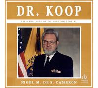 Dr. Koop: The Many Lives of the Surgeon General