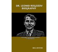 DR. LEONID ROGOZOV BIOGRAPHY: The Surgeon That Operated On Himself In The Antarctica