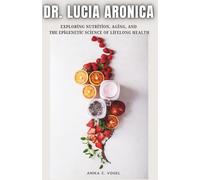 Dr. LUCIA ARONICA: Exploring Nutrition, Aging, and the Epigenetic Science of Lifelong Health
