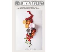 Dr. LUCIA ARONICA: Exploring Nutrition, Aging, and the Epigenetic Science of Lifelong Health