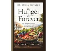 DR. LUCIA ARONICA: The Hunger for Forever The Hidden Science of Youth, Health, and Human Longevity