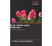 Dr M. Victor Louis Anthuvan: Poświęcenie profesjonalizmu: Po¿wi¿cenie profesjonalizmu