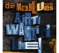 Dr.Mablues & the Detail Horns - Ain' T Wastin' Time