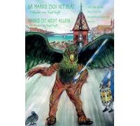 Dr Marko isch nit eläi / Marko ist nicht allein: S Wunder vom Vogel Gryff / Das Wunder vom Vogel Gryff