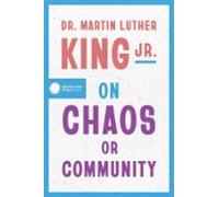 Dr. Martin Luther King Jr. On Chaos Or Community (ebook)