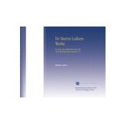 Dr Martin Luthers Werke: In Einer Das Bedürfniss der Zeit Berücksichtigenden Auswahl. V.3