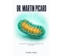 DR. MARTIN PICARD: Reverse Aging, Gray Hair and Low Energy by Fixing Mitochondria