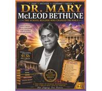 Dr. Mary McLeod Bethune: The School Builder Who Changed the World
