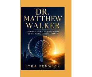 DR. MATTHEW WALKER: The Hidden Cost of Sleep Deprivation on Your Health, Memory, and Mind