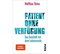 Dr. Matthias Th Patient ohne Verfügung: Das Geschäft mit dem Leben (Tapa blanda)