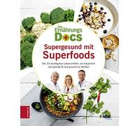 Dr. med. Anne F Die Ernährungs-Docs - Supergesund mit Superfoods: Di (Tapa dura)