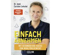 Dr. med. Carste Einfach abnehmen: Mit gesunden Bio-Hacks zum Wohlf (Tapa blanda)