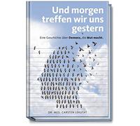 Dr. med. Carsten Lekuta Und morgen treffen wir uns gestern - Eine Ge (Tapa dura)