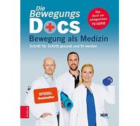 Dr. med. Christian Sturm Die Bewegungs-Docs - Bewegung als Medizin: (Tapa dura)