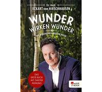 Dr. med. Eckart von Hirschhausen Jörg Pe Wunder wirken Wunder: Wie M (Tapa dura)