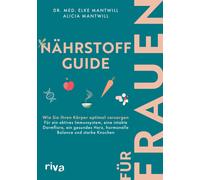 Dr. med. Elke M Nährstoff-Guide für Frauen: Wie Sie Ihren Körper o (Tapa blanda)