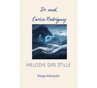 Dr. med. Enrico Marqueéz: Melodie der Stille (Dr. Rodriguez)