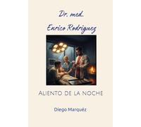 Dr. med. Enrico Rodriguez: Aliento de la noche (Dr. Enrico)