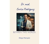 Dr. med. Enrico Rodriguez: Between two worlds