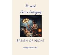 Dr. med. Enrico Rodriguez: Breath of Night