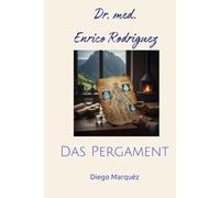 Dr. med. Enrico Rodriguez: Das Pergament