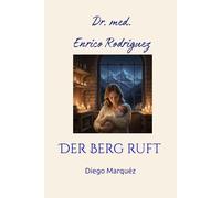 Dr. med. Enrico Rodriguez: Der Berg ruft