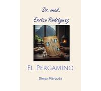 Dr. med. Enrico Rodriguez: El Pergamino (Dr. Enrico)